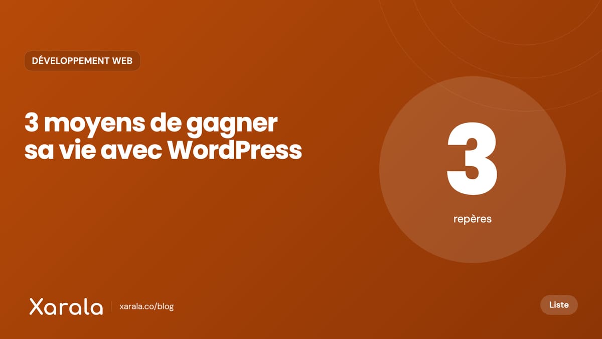 Couverture de l’article « 3 Moyens simples mais efficaces pour gagner… », catégorie Développement web, blog Xarala Academy