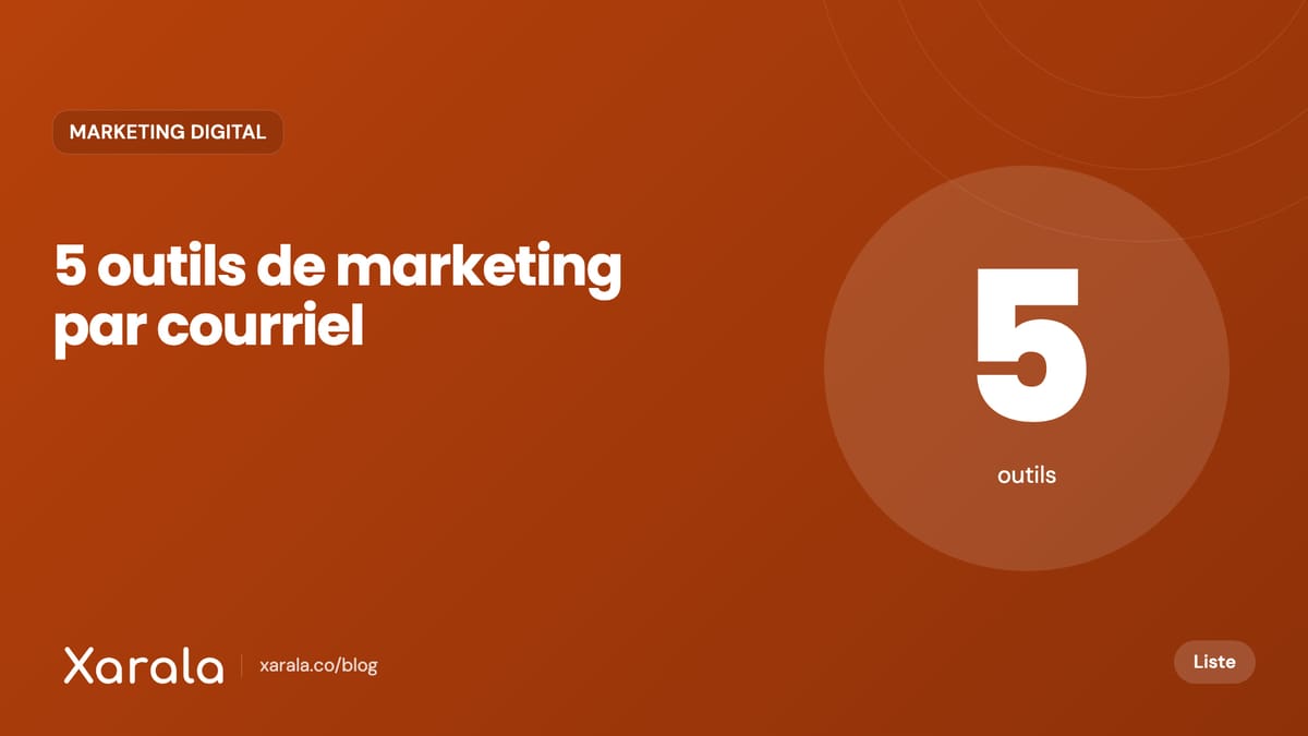 Couverture de l’article « 5 outils d'e-mail marketing… », catégorie Marketing digital et acquisition, blog Xarala Academy