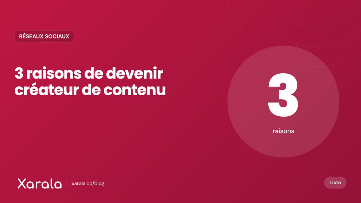Couverture de l’article « 3 raisons pour devenir… », catégorie Community management et réseaux sociaux, blog Xarala Academy