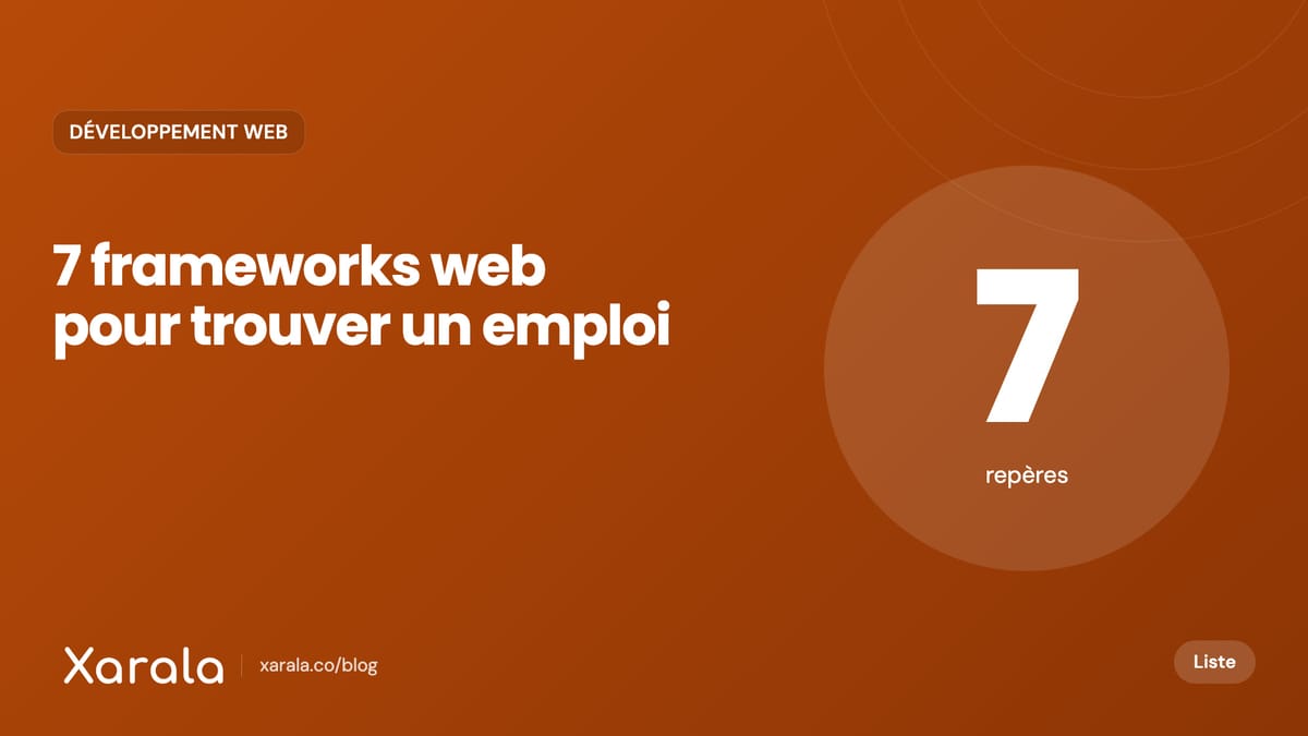 Couverture de l’article « 7 frameworks web à apprendre pour trouver de… », catégorie Développement web, blog Xarala Academy