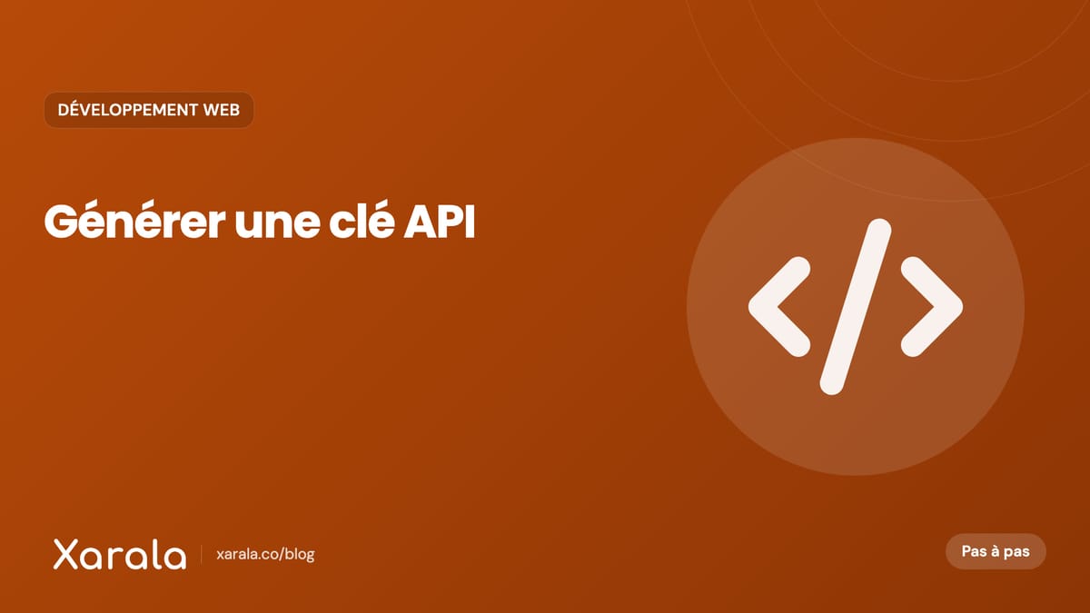 Couverture de l’article « Comment générer une clé Api en Ruby, Python… », catégorie Développement web, blog Xarala Academy