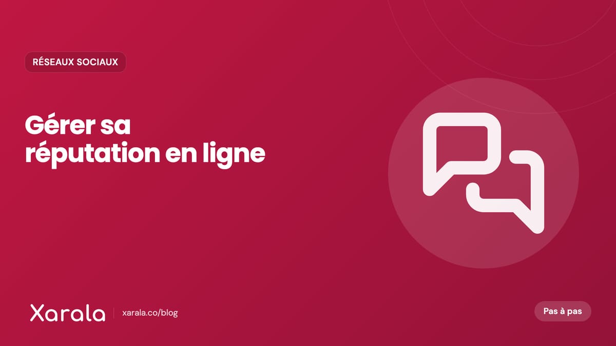 Couverture de l’article « Comment gérer sa… », catégorie Community management et réseaux sociaux, blog Xarala Academy