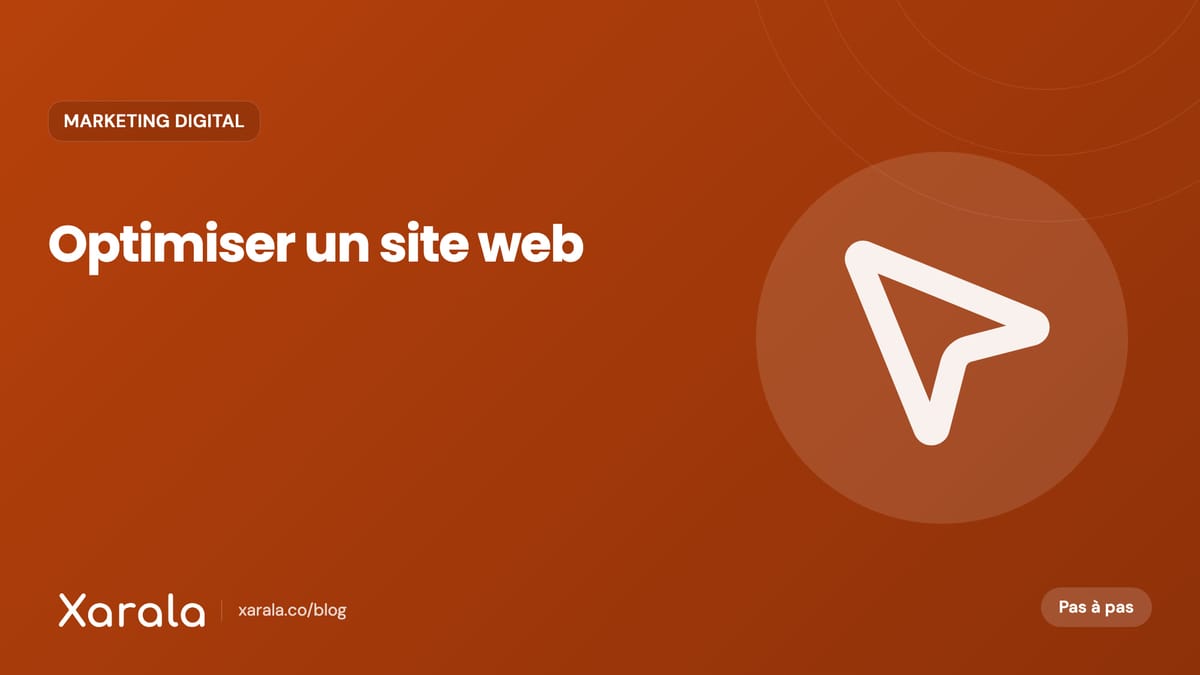Couverture de l’article « Comment optimiser un site web ? », catégorie Marketing digital et acquisition, blog Xarala Academy