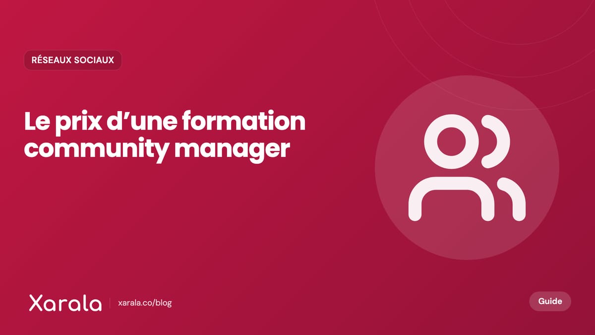 Couverture de l’article « Prix d’une formation… », catégorie Community management et réseaux sociaux, blog Xarala Academy