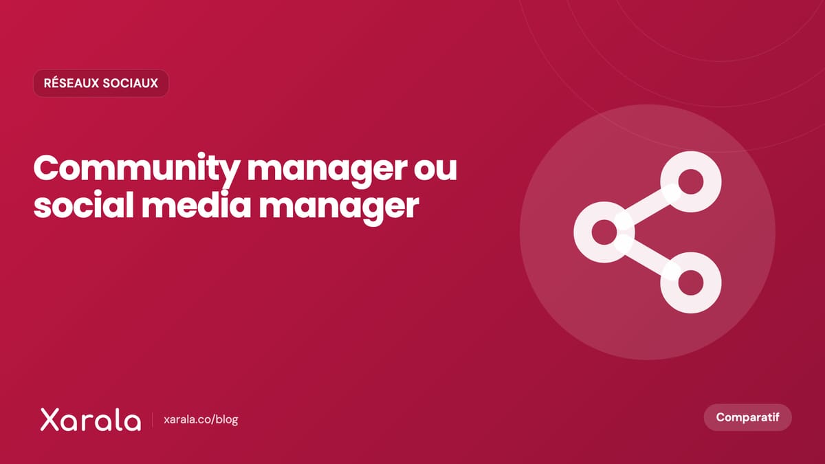 Couverture de l’article « Community manager ou… », catégorie Community management et réseaux sociaux, blog Xarala Academy