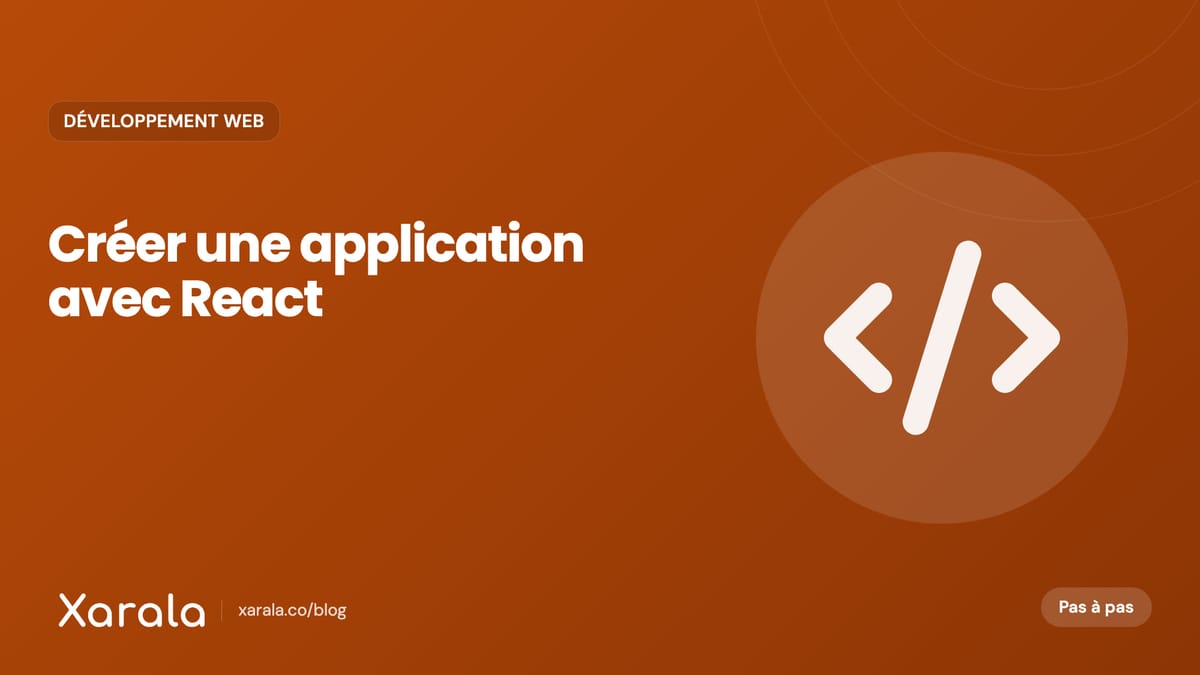 Couverture de l’article « Créer une application avec React », catégorie Développement web, blog Xarala Academy