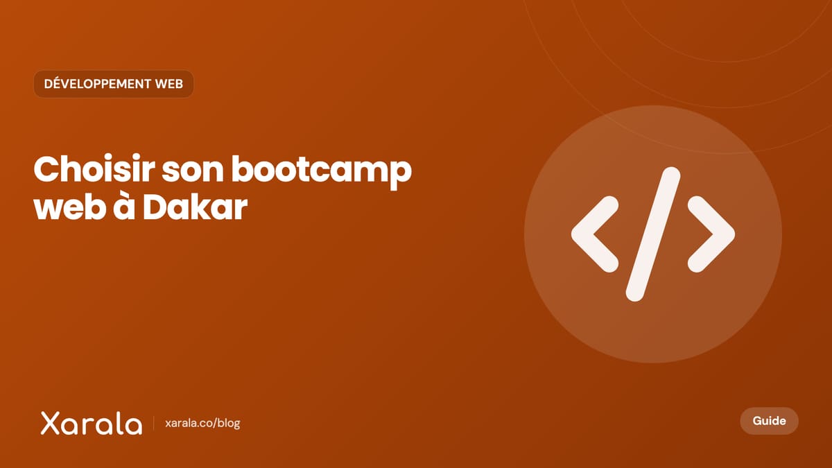 Couverture de l’article « Bootcamp développement web à Dakar : comment… », catégorie Développement web, blog Xarala Academy
