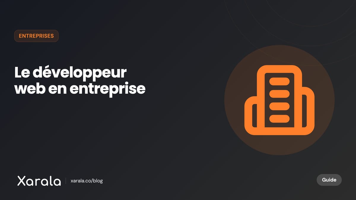 Couverture de l’article « Développeur Web : quels enjeux pour votre… », catégorie Entreprises (B2B), blog Xarala Academy