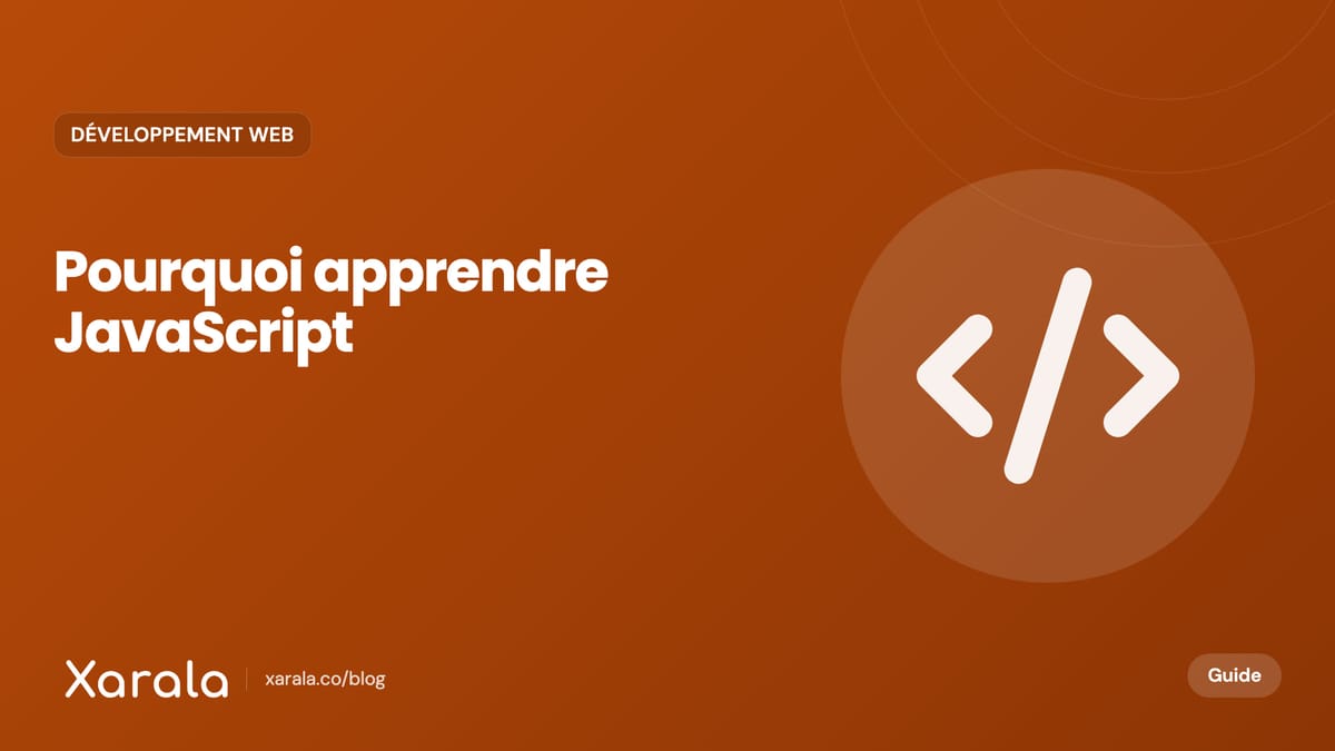 Couverture de l’article « Pourquoi apprendre JavaScript en 2026 ? », catégorie Développement web, blog Xarala Academy