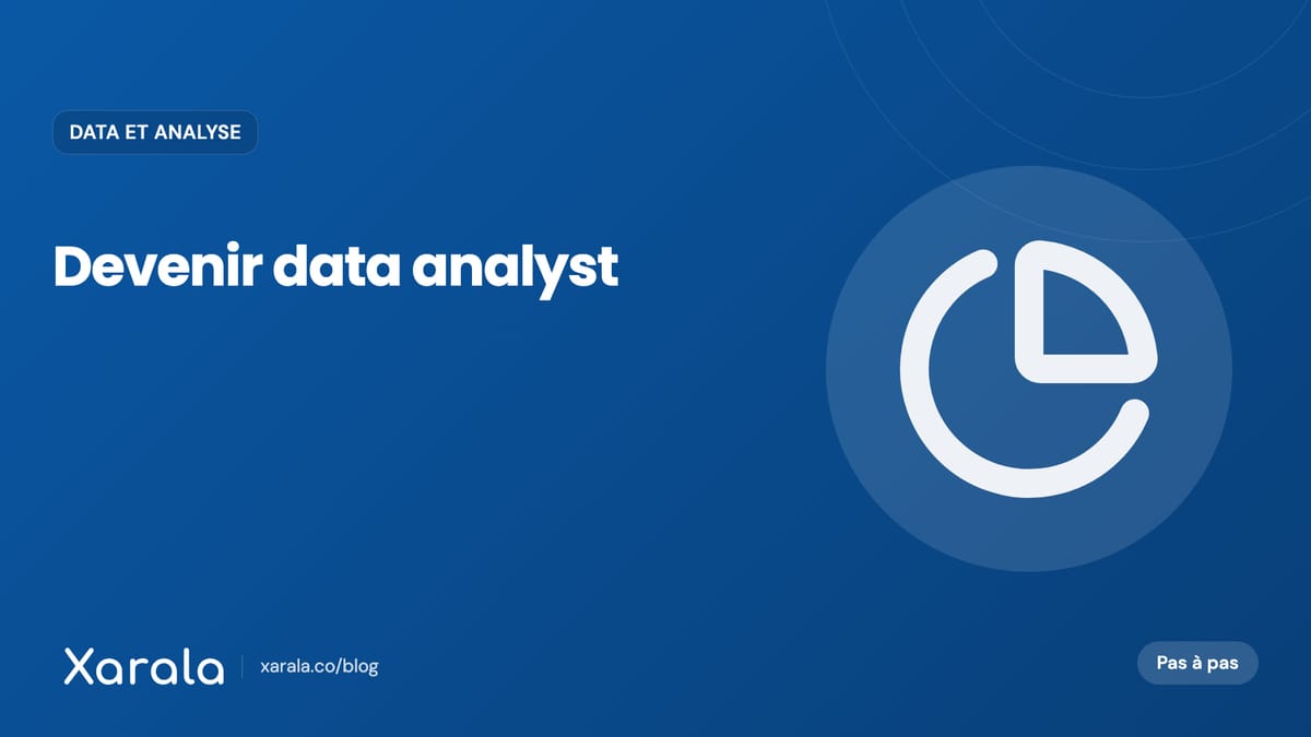 Couverture de l’article « Comment devenir data analyst en 2026… », catégorie Data et analyse, blog Xarala Academy