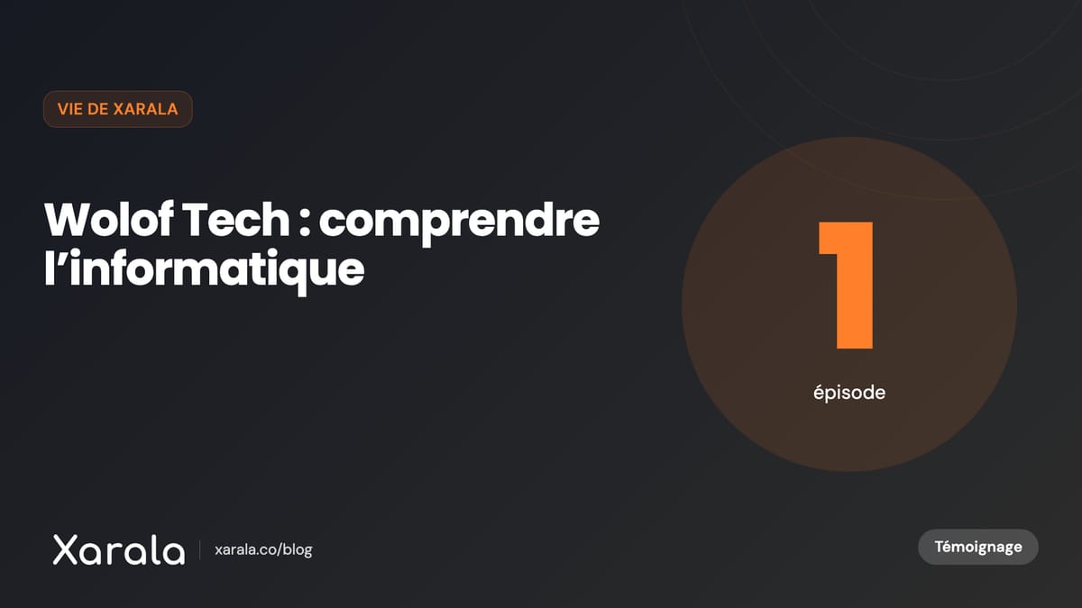 Couverture de l’article « Wolof Tech - S1E1 -… », catégorie Témoignages, podcast, actualités Xarala, blog Xarala Academy