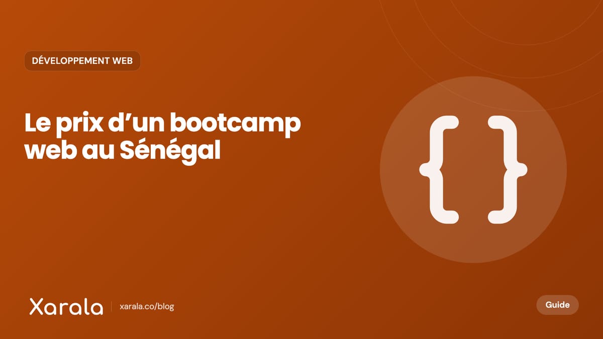 Couverture de l’article « Prix d’un bootcamp développement web au Sénégal », catégorie Développement web, blog Xarala Academy
