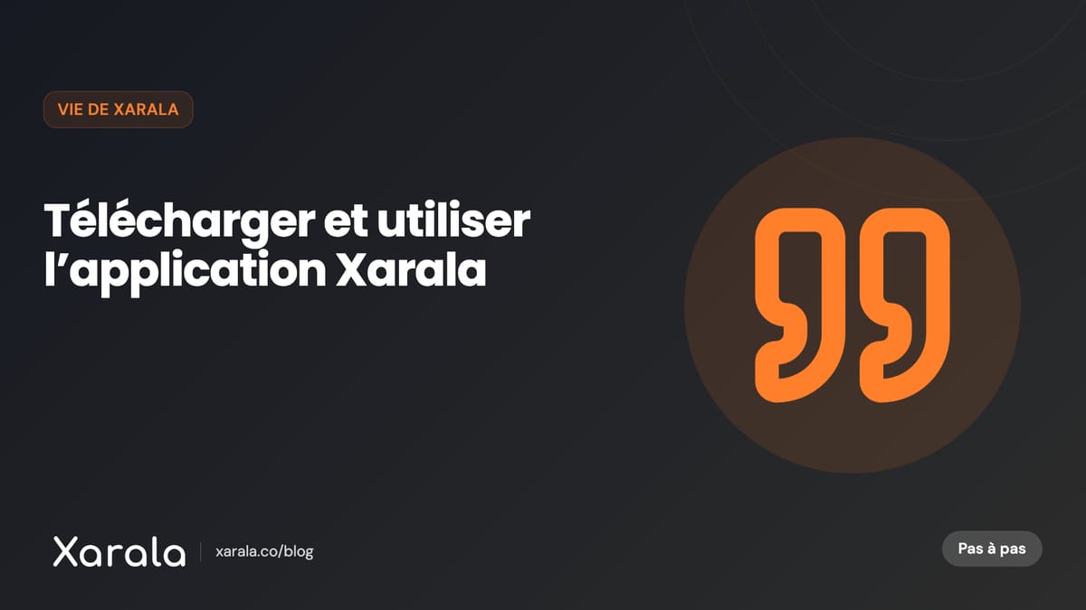 Couverture de l’article « Comment Télécharger et… », catégorie Témoignages, podcast, actualités Xarala, blog Xarala Academy