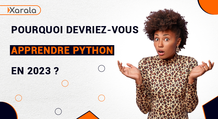 Pourquoi devriez vous apprendre Python en 2023 ?