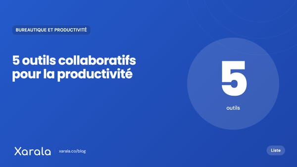 Couverture de l’article « 5 Outils collaboratifs pour… », catégorie Bureautique et productivité, blog Xarala Academy
