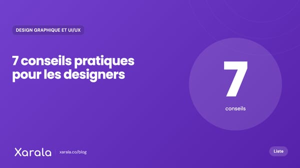 Couverture de l’article « 7 conseils pratiques pour les designers », catégorie Design graphique et UI/UX, blog Xarala Academy