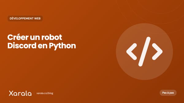 Couverture de l’article « Apprenez à créer un bot Discord en Python… », catégorie Développement web, blog Xarala Academy