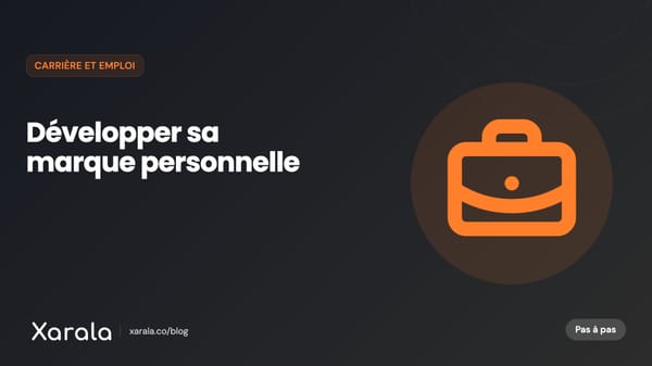 Couverture de l’article « Comment développer son Personal Branding ? », catégorie Carrière et emploi, blog Xarala Academy