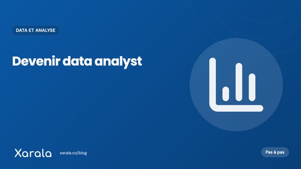 Couverture de l’article « Comment Devenir un Data Analyst en 2026 : Guide… », catégorie Data et analyse, blog Xarala Academy