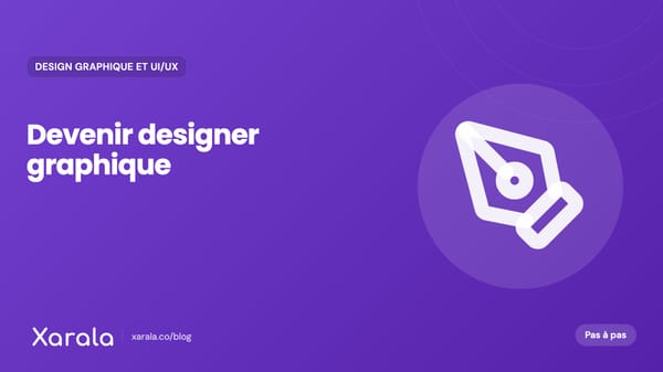 Couverture de l’article « Comment devenir designer graphique… », catégorie Design graphique et UI/UX, blog Xarala Academy