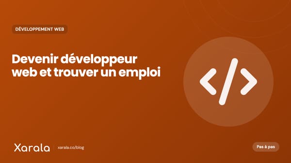 Couverture de l’article « Comment devenir développeur web et trouver un… », catégorie Développement web, blog Xarala Academy