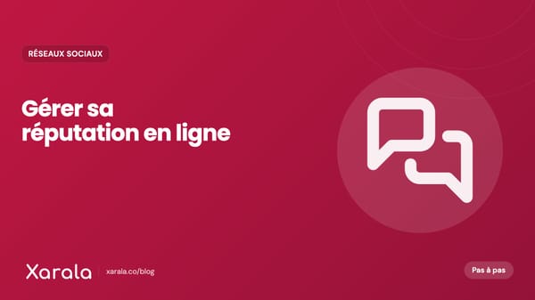 Couverture de l’article « Comment gérer sa… », catégorie Community management et réseaux sociaux, blog Xarala Academy