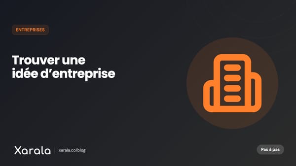 Couverture de l’article « Comment trouver une idée d'entreprise : 5… », catégorie Entreprises (B2B), blog Xarala Academy
