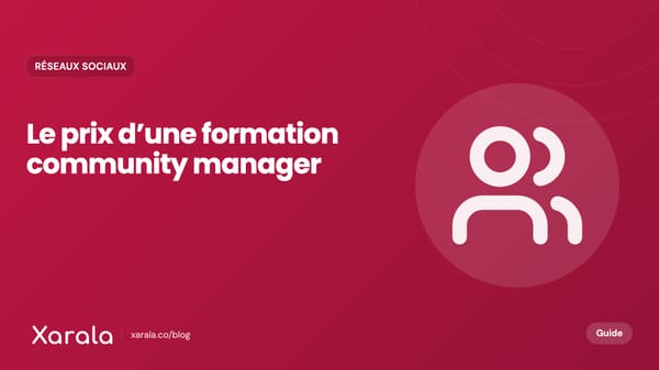Couverture de l’article « Prix d’une formation… », catégorie Community management et réseaux sociaux, blog Xarala Academy