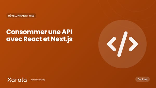Couverture de l’article « Consommation des API avec React +… », catégorie Développement web, blog Xarala Academy
