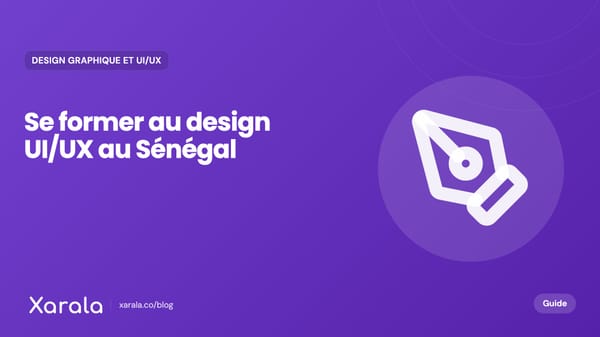 Couverture de l’article « Formations UI/UX Design au Sénégal », catégorie Design graphique et UI/UX, blog Xarala Academy