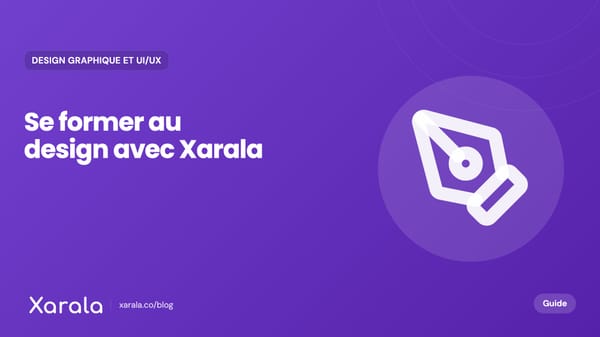 Couverture de l’article « Guide de formation en design : Xarala », catégorie Design graphique et UI/UX, blog Xarala Academy