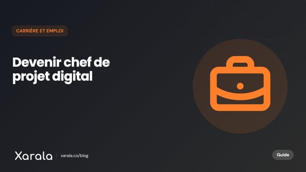 Couverture de l’article « Guide Ultime pour Devenir Chef de Projet… », catégorie Carrière et emploi, blog Xarala Academy