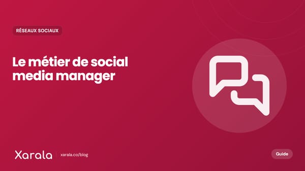 Couverture de l’article « Le Social Media Manager… », catégorie Community management et réseaux sociaux, blog Xarala Academy