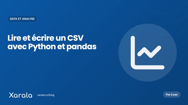 Couverture de l’article « Comment Lire et Écrire des Fichiers CSV avec… », catégorie Data et analyse, blog Xarala Academy