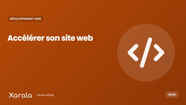 Couverture de l’article « Optimisation de la vitesse : Le guide complet… », catégorie Développement web, blog Xarala Academy