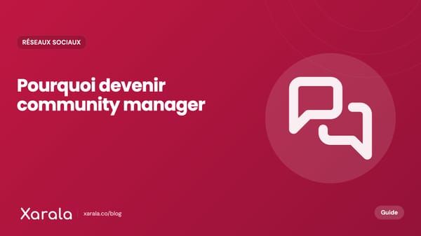 Couverture de l’article « Pourquoi devenir… », catégorie Community management et réseaux sociaux, blog Xarala Academy