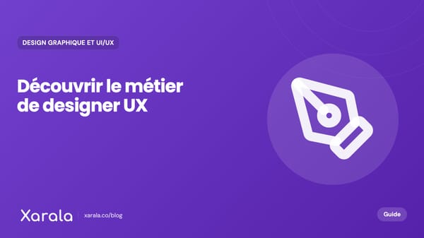 Couverture de l’article « Que ce qu’un UX Designer? Comment… », catégorie Design graphique et UI/UX, blog Xarala Academy