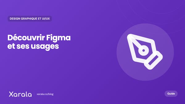 Couverture de l’article « Qu'est-ce que Figma? pourquoi… », catégorie Design graphique et UI/UX, blog Xarala Academy