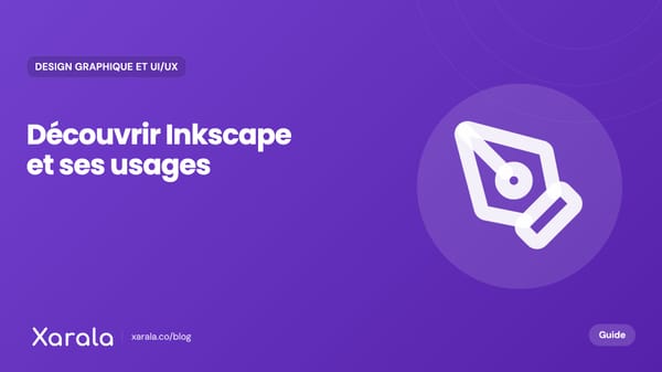 Couverture de l’article « Qu'est-ce que Inkscape ? Pourquoi… », catégorie Design graphique et UI/UX, blog Xarala Academy