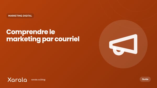 Couverture de l’article « Qu’est-ce que l’e-mail… », catégorie Marketing digital et acquisition, blog Xarala Academy