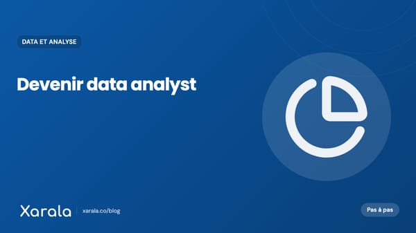 Couverture de l’article « Comment devenir data analyst en 2026… », catégorie Data et analyse, blog Xarala Academy