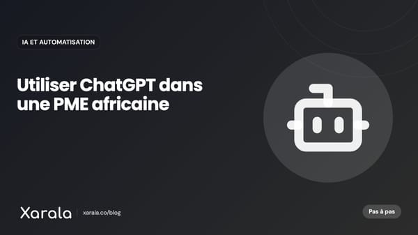 Couverture de l’article « Comment utiliser ChatGPT dans une PME… », catégorie IA et automatisation, blog Xarala Academy