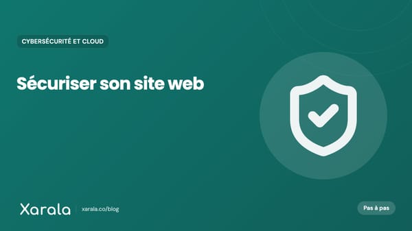 Couverture de l’article « Développement et sécurité web: Comment… », catégorie Cybersécurité et cloud, blog Xarala Academy