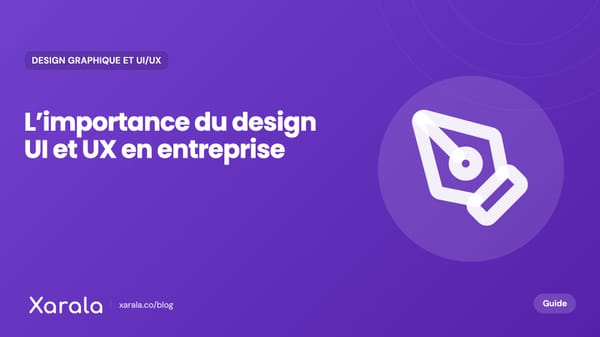 Couverture de l’article « ✅UI et UX Design : Quelle Importance… », catégorie Design graphique et UI/UX, blog Xarala Academy