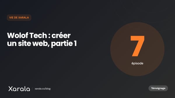 Couverture de l’article « Wolof Tech - S1E7 - Dix… », catégorie Témoignages, podcast, actualités Xarala, blog Xarala Academy
