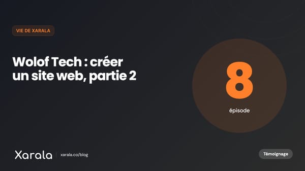 Couverture de l’article « Wolof Tech - S1E8 - Dix… », catégorie Témoignages, podcast, actualités Xarala, blog Xarala Academy